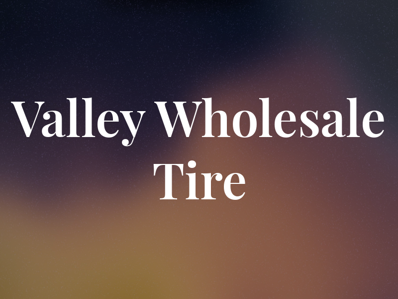 Valley Wholesale Tire