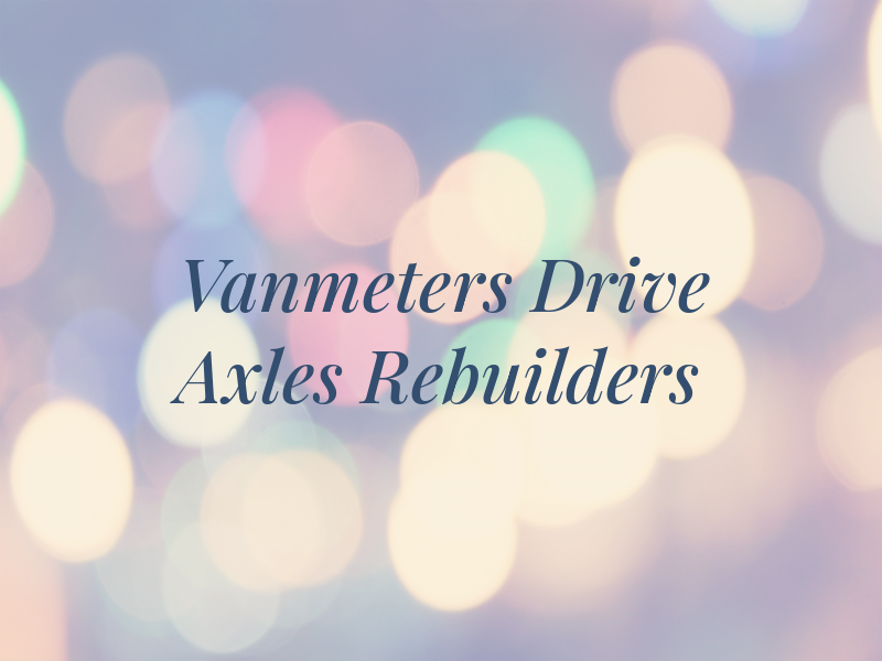 Vanmeters Drive Axles & Rebuilders