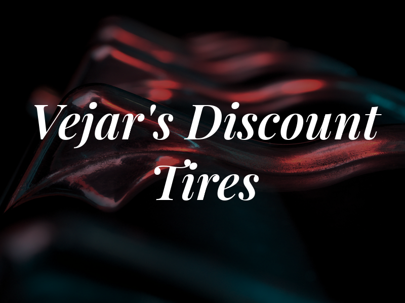 Vejar's Discount Tires