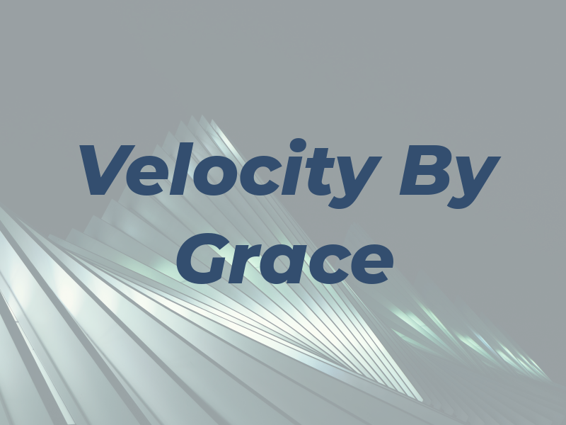 Velocity By Grace