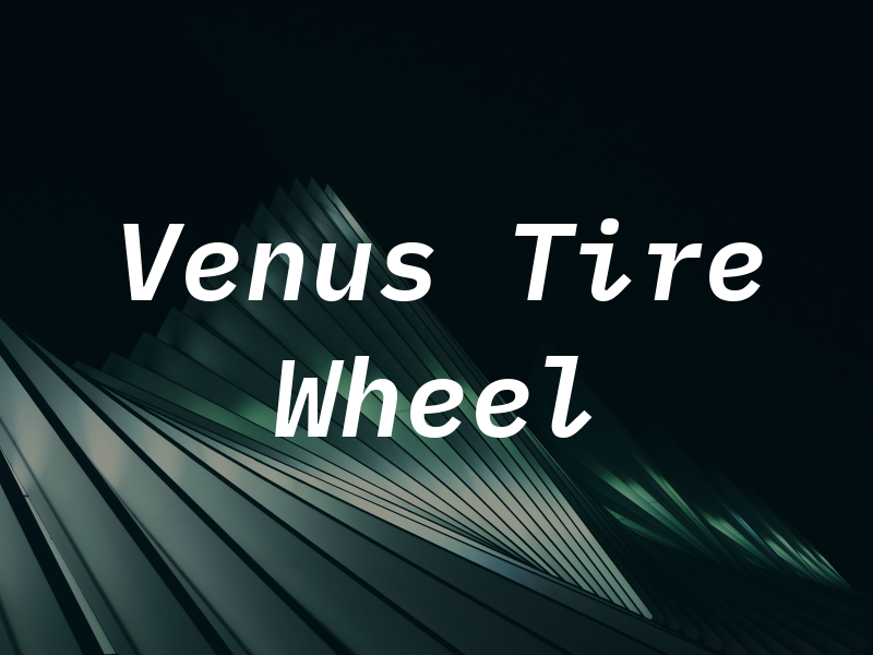 Venus Tire & Wheel