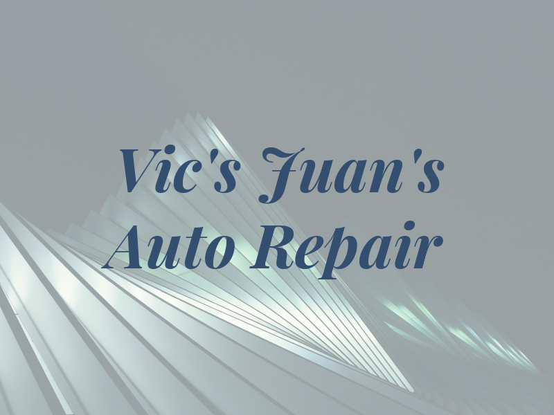 Vic's & Juan's Auto Repair