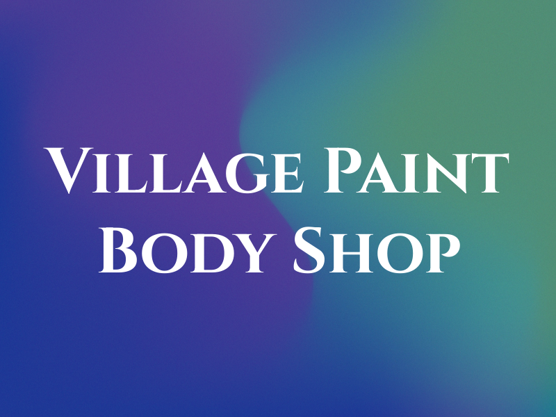 Village Paint and Body Shop
