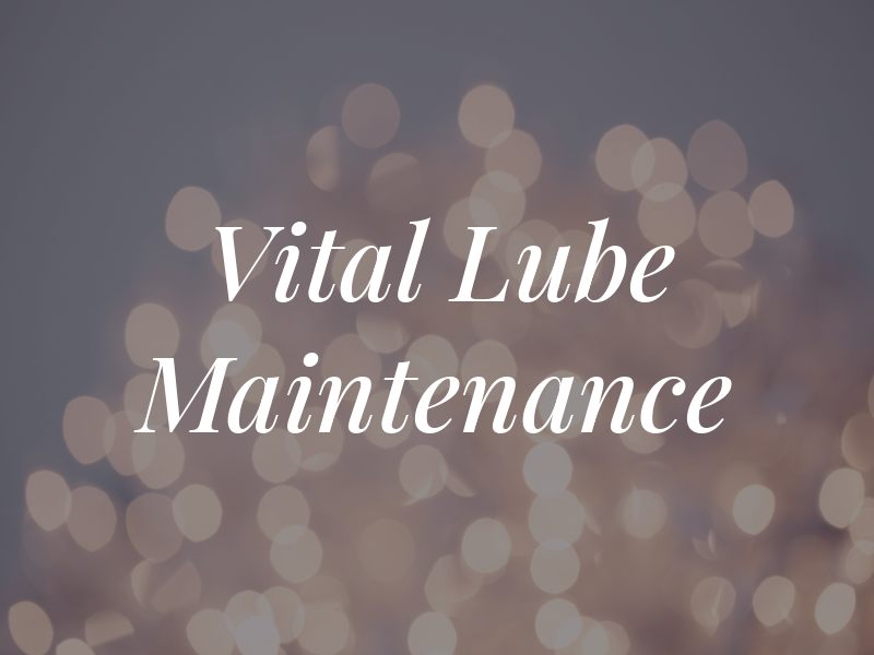 Vital Lube & Maintenance LLC
