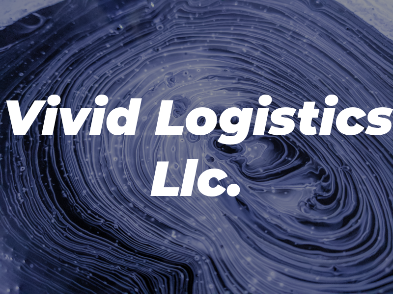 Vivid Logistics Llc.