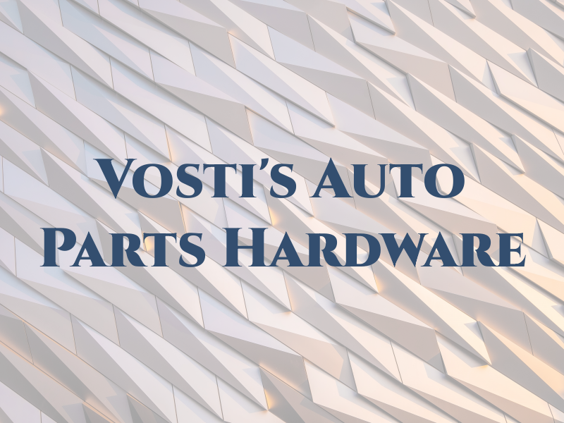 Vosti's Auto Parts & Hardware