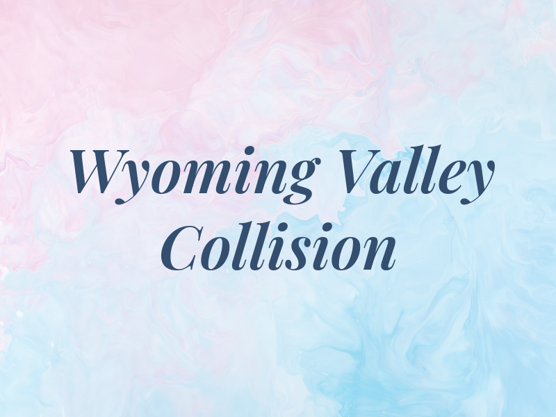 Wyoming Valley Collision