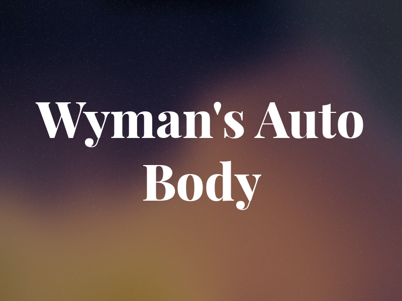 Wyman's Auto Body