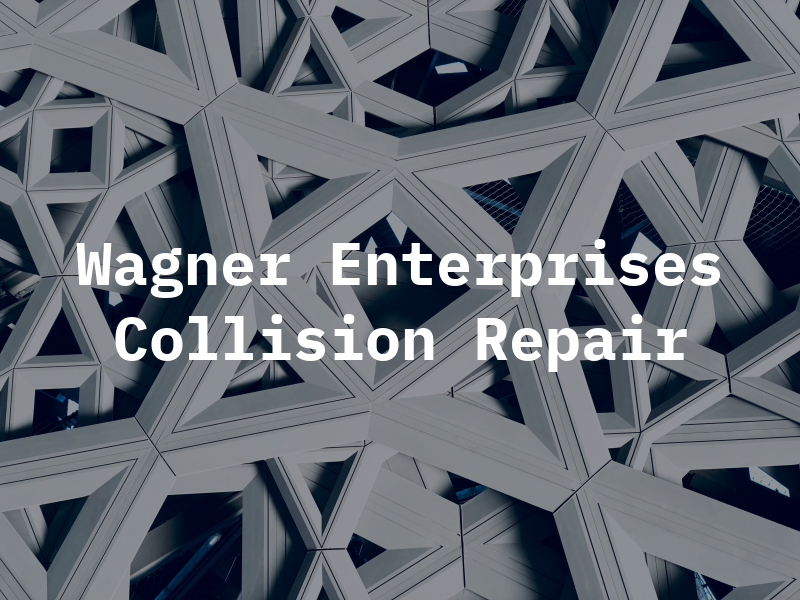 Wagner Enterprises Collision Repair