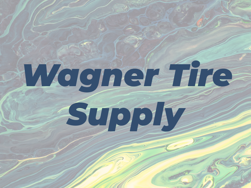 Wagner Tire & Supply