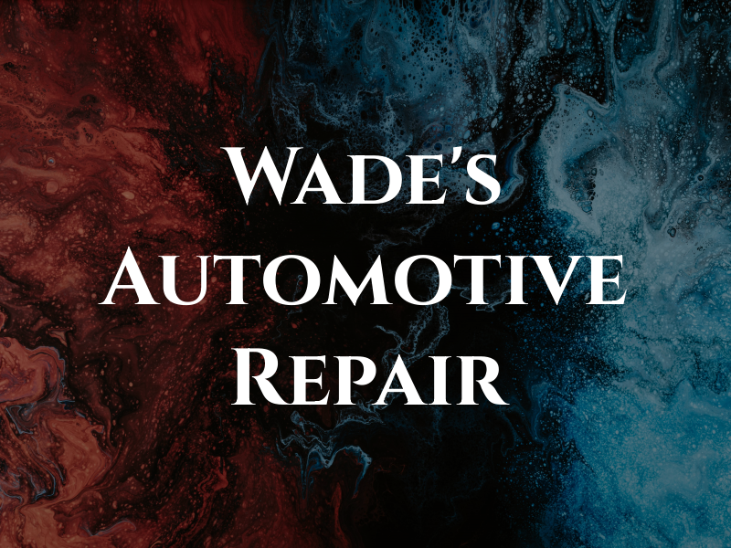 Wade's Automotive Repair