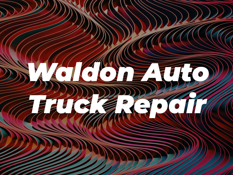 Waldon Auto & Truck Repair