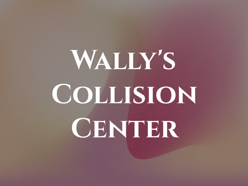 Wally's Collision Center