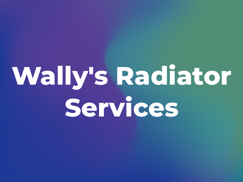 Wally's Radiator Services