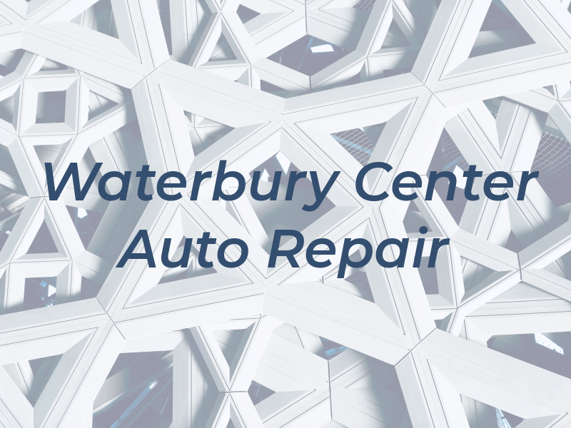 Waterbury Center Auto Repair