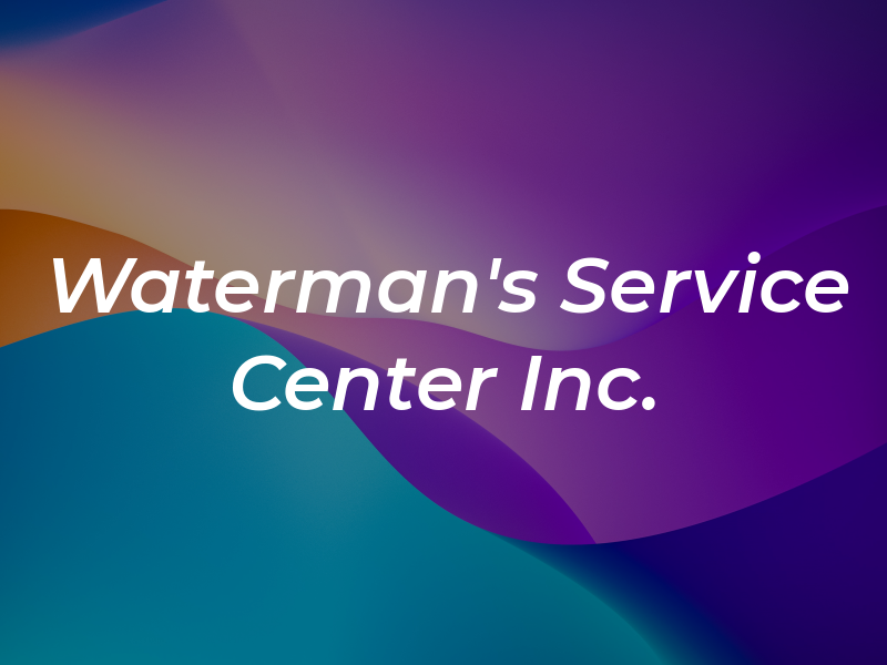 Waterman's Service Center Inc.