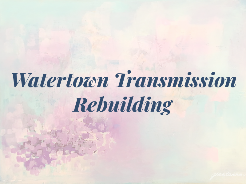 Watertown Transmission Rebuilding
