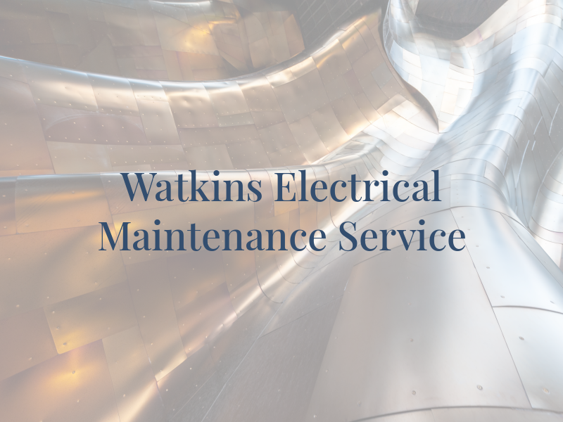 Watkins Electrical and Maintenance Service