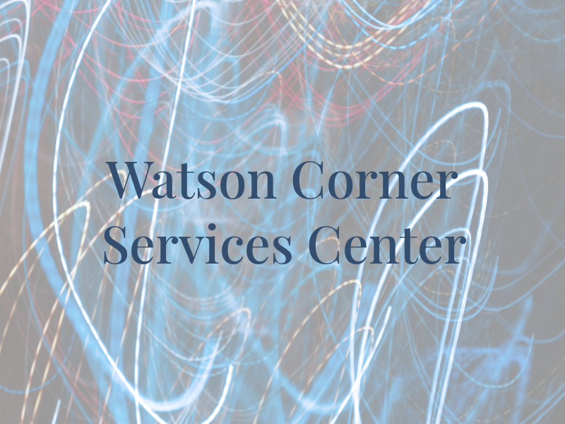 Watson Corner Services Center