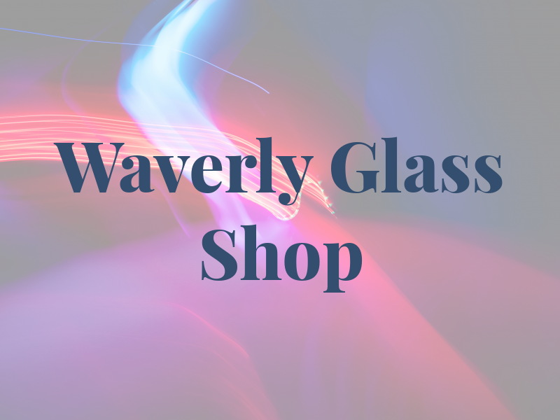 Waverly Glass Shop