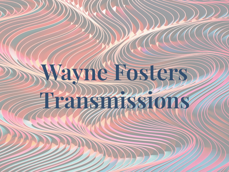 Wayne Fosters Transmissions Svc