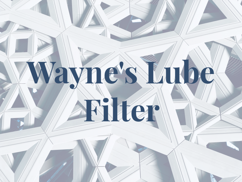 Wayne's Lube Oil & Filter