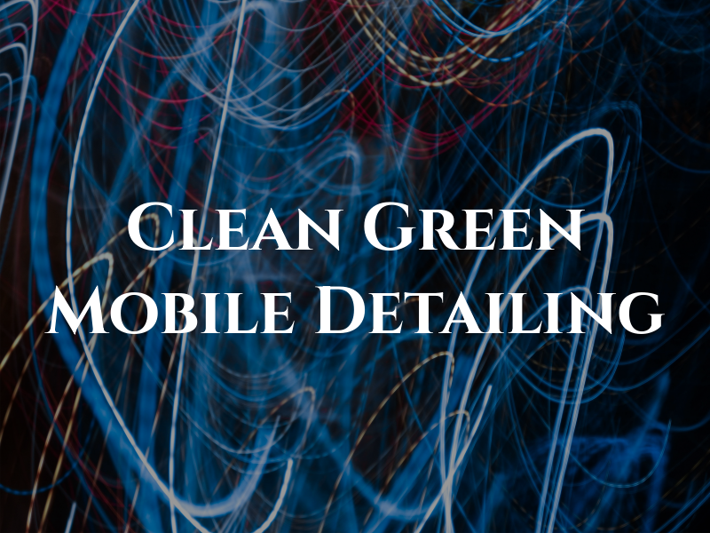 We Clean Green Mobile Detailing