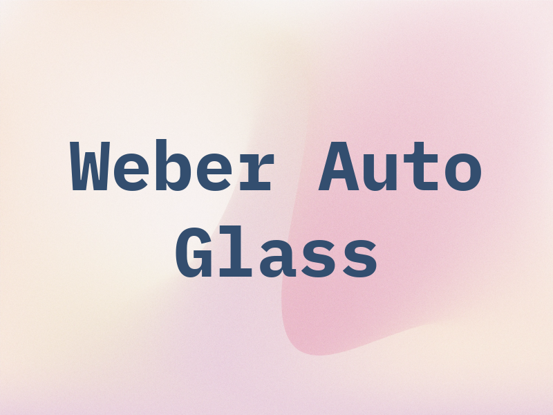 Weber Auto Glass