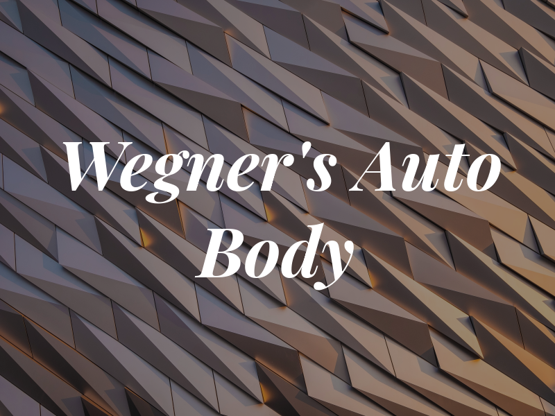Wegner's Auto Body Inc