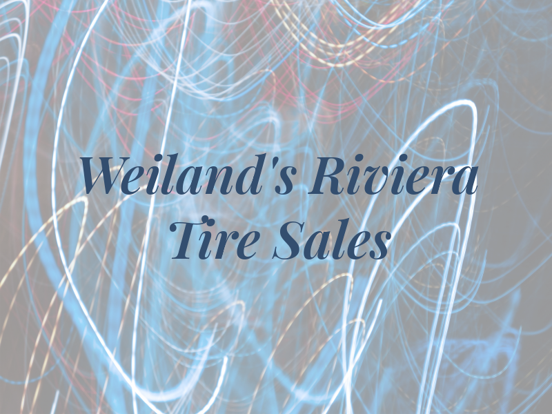 Weiland's Riviera Tire Sales