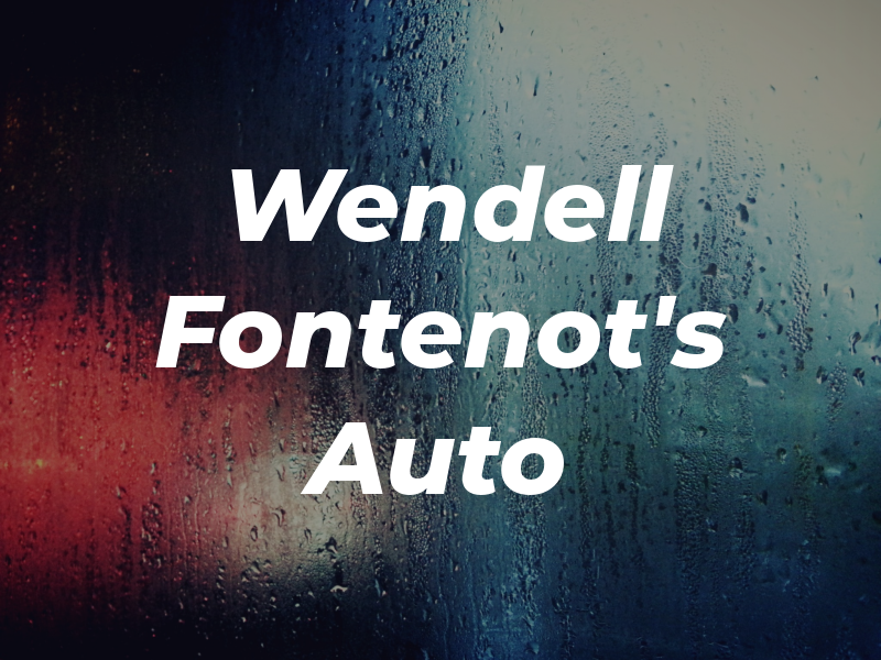 Wendell & Fontenot's Auto Rpr