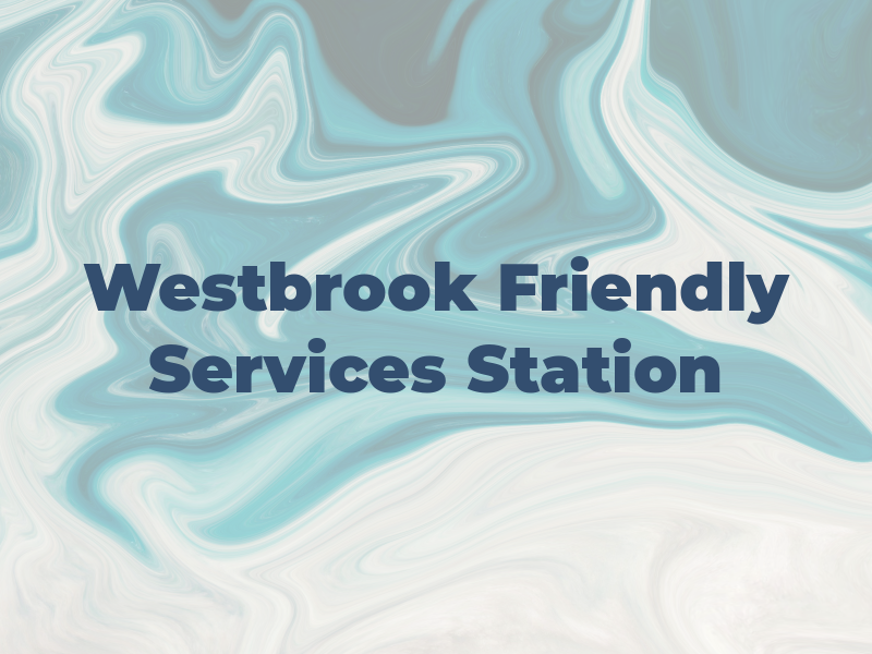 Westbrook Friendly Services Station