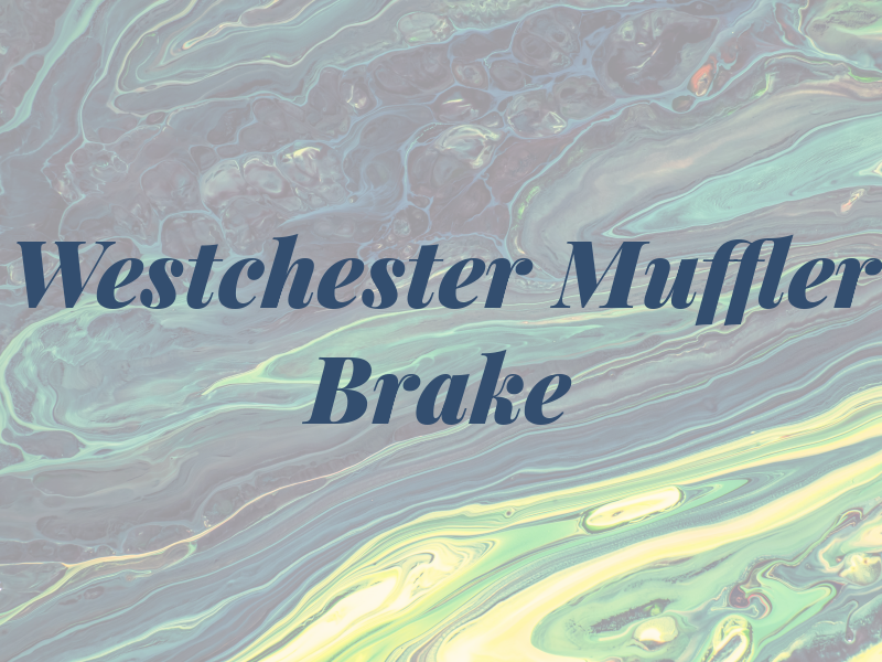 Westchester Muffler & Brake