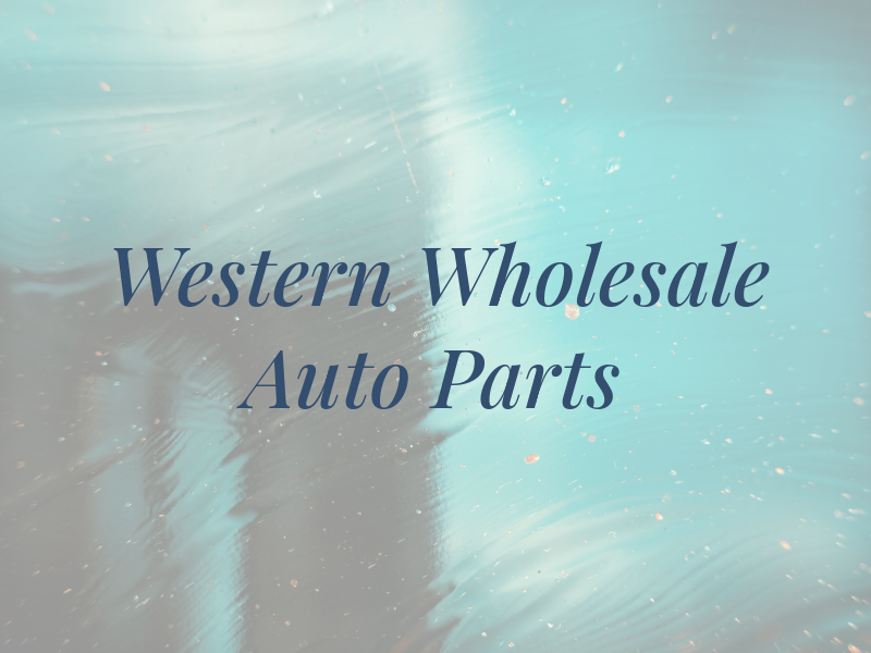 Western Wholesale Auto Parts
