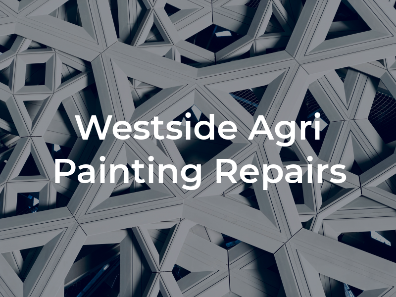 Westside Agri Painting and Repairs