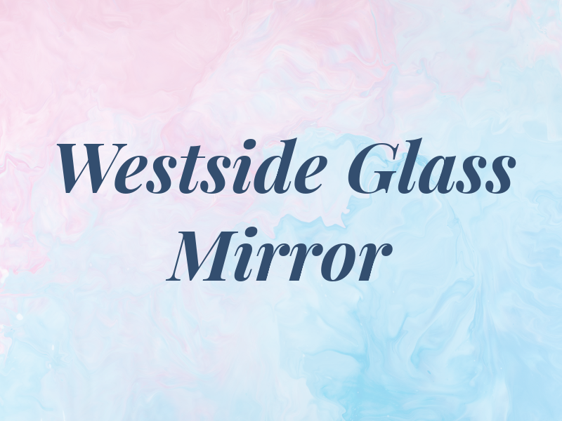 Westside Glass & Mirror Co