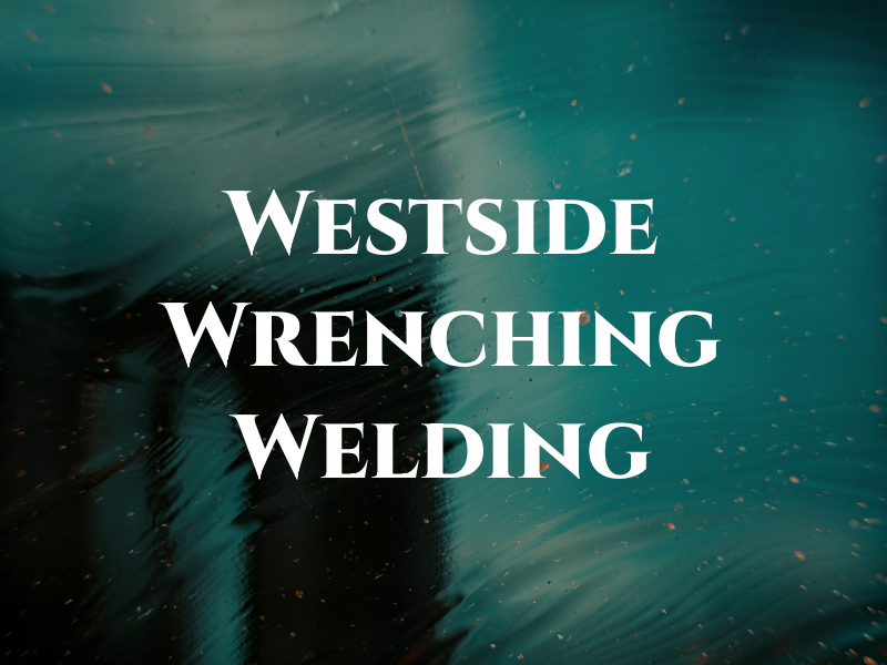 Westside Wrenching and Welding