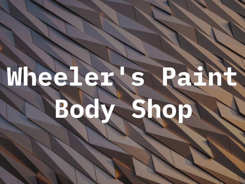 Wheeler's Paint & Body Shop