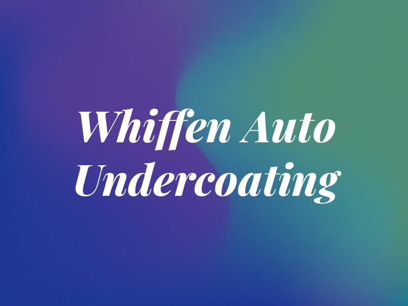 Whiffen Auto and Undercoating