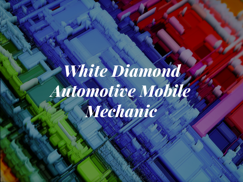 White Diamond Automotive Mobile Mechanic