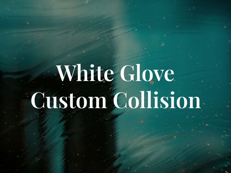 White Glove Custom Collision
