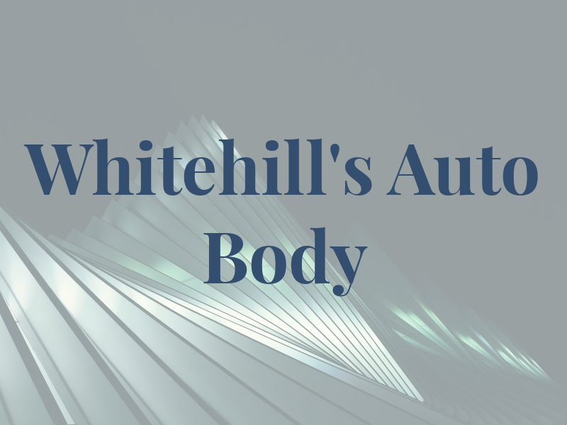 Whitehill's Auto Body