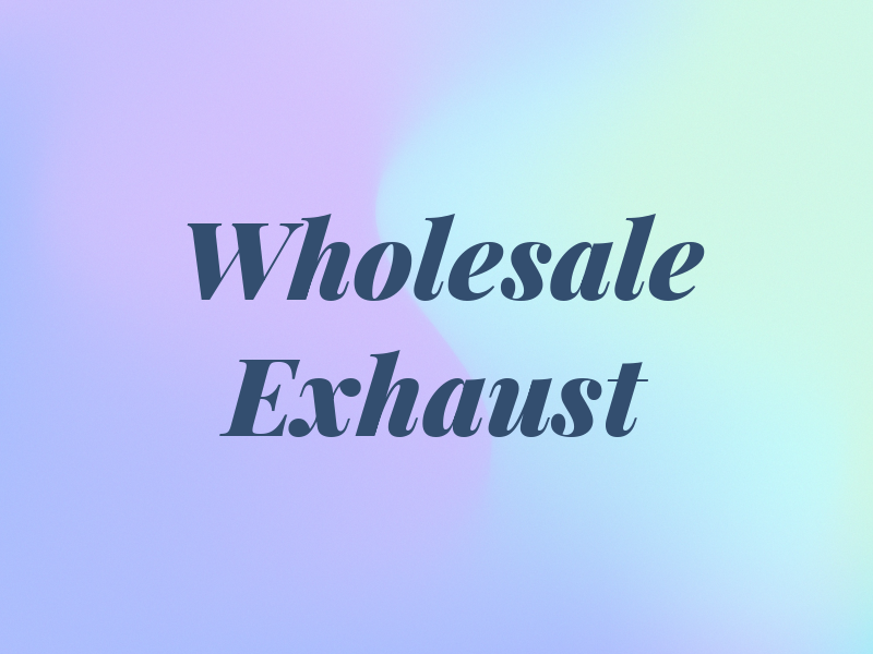 Wholesale Exhaust