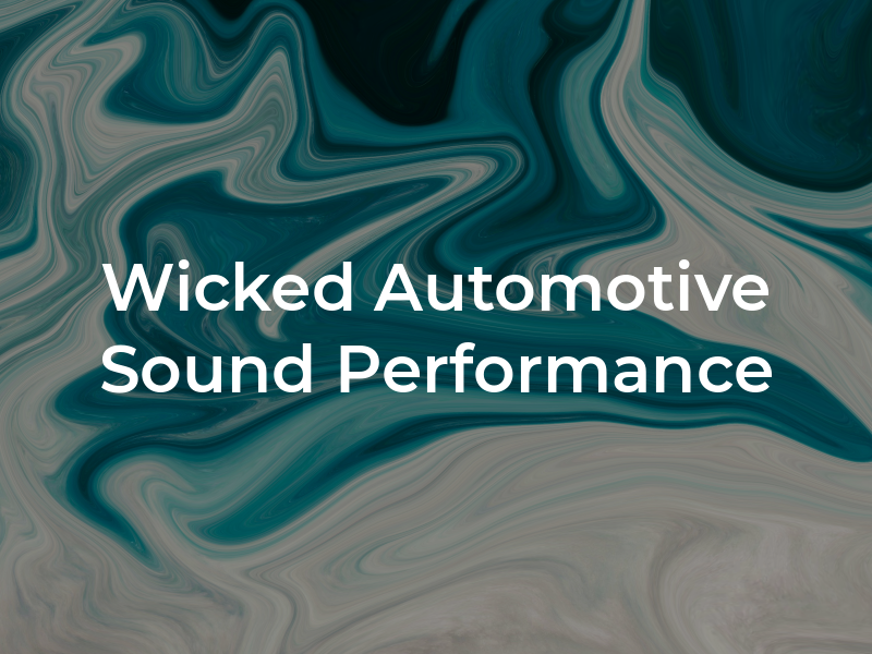 Wicked Automotive Sound & Performance