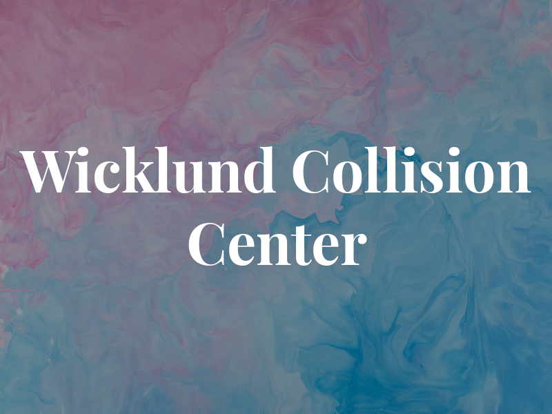 Wicklund Collision Center