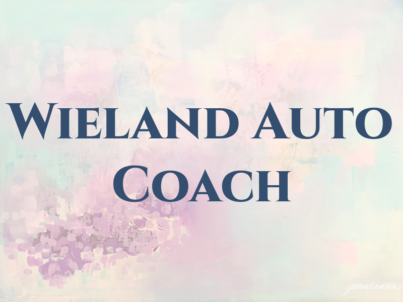 Wieland Auto Coach Inc