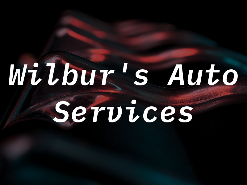 Wilbur's Auto Services