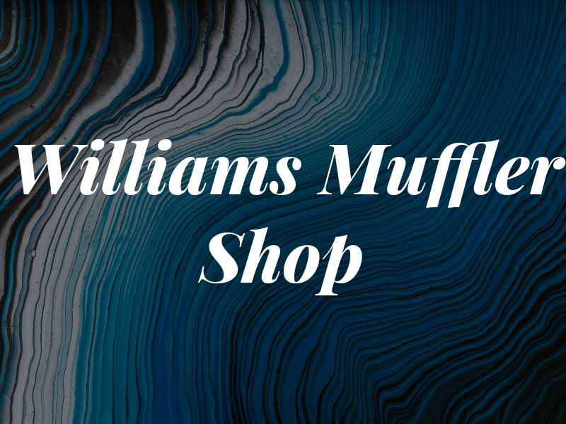 Williams Muffler Shop