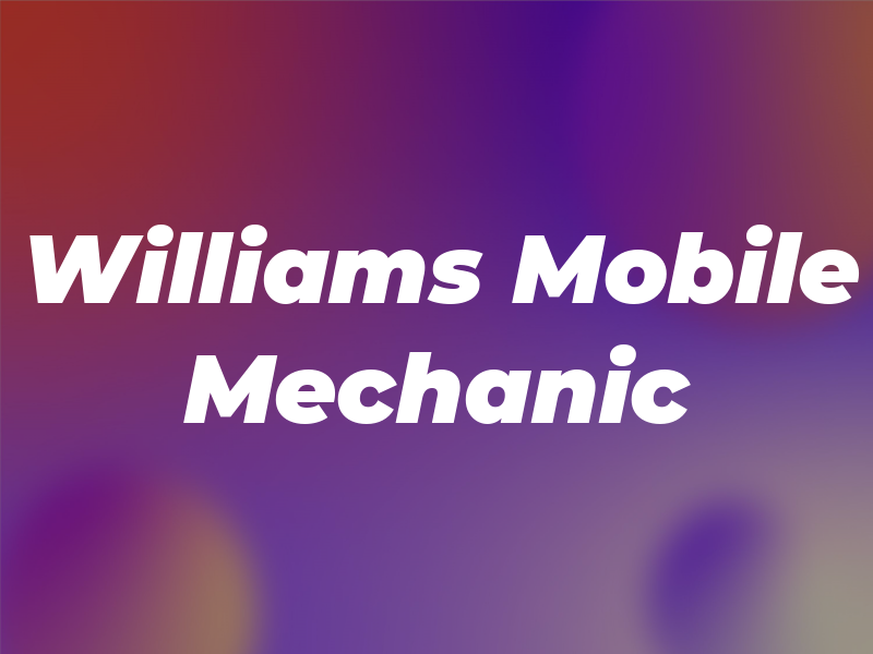 Williams Mobile Mechanic