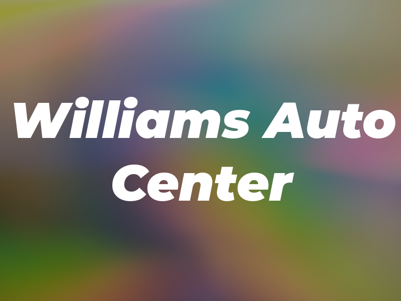 Williams Auto Center